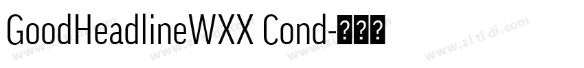 GoodHeadlineWXX Cond字体转换